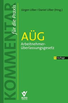 portada Aüg? Arbeitnehmerüberlassungsgesetz (Kommentar für die Praxis) (en Alemán)