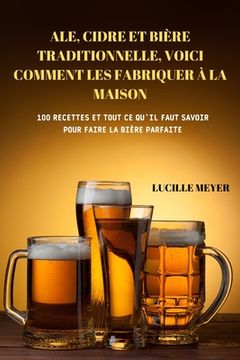 portada Ale, Cidre Et Bière Traditionnelle, Voici Comment Les Fabriquer À La Maison (en Francés)