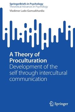 portada A Theory of Proculturation: Development of the Self Through Intercultural Communication (in English)