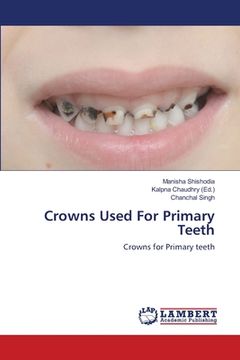 portada Crowns Used For Primary Teeth (en Inglés)