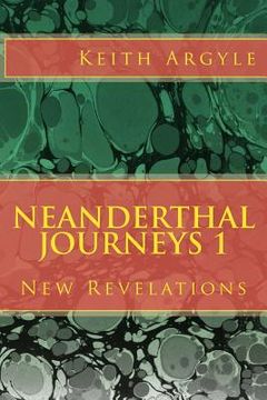 portada Neanderthal Journeys: New Revelations (en Inglés)