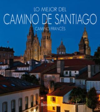 portada Lo Mejor del Camino de Santiago. Camino Frances. (in Spanish)