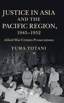 portada Justice in Asia and the Pacific Region, 1945-1952: Allied war Crimes Prosecutions (en Inglés)