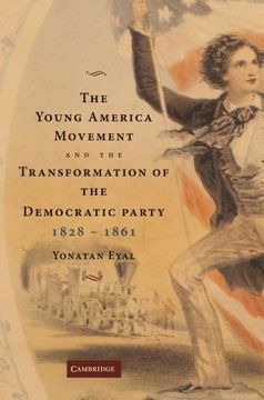 portada The Young America Movement and the Transformation of the Democratic Party, 1828-1861 (in English)