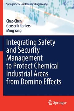 portada Integrating Safety and Security Management to Protect Chemical Industrial Areas from Domino Effects (en Inglés)