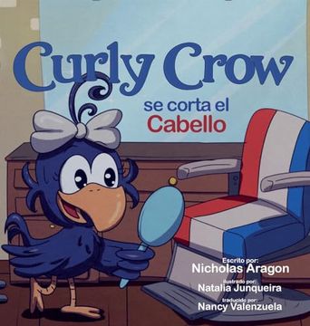 portada Curly Crow se Corta el Cabello: Un Libro Infantil Sobre Identidad y Confianza Para Niños de 4 a 8 Años (in Spanish)