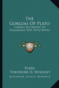 portada the gorgias of plato: chiefly according to stallbaum's text, with notes