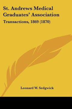 portada st. andrews medical graduates' association: transactions, 1869 (1870) (en Inglés)