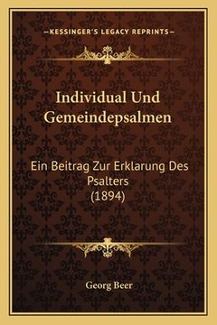 portada Individual Und Gemeindepsalmen: Ein Beitrag Zur Erklarung Des Psalters (1894) (in German)
