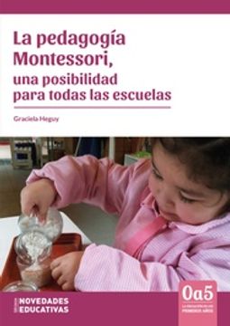 portada Pedagogía Montessori, una Posibilidad Para Todas las Escuelas, la (117)