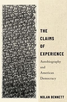 portada The Claims of Experience: Autobiography and American Democracy (in English)