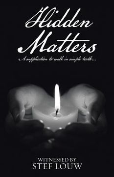 portada Hidden Matters: A supplication to walk in simple truth... (en Inglés)