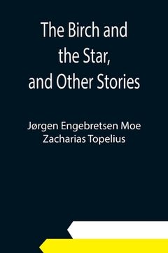portada The Birch and the Star, and Other Stories (en Inglés)