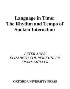 portada Language in Time: The Rhythm and Tempo of Spoken Interaction (Oxford Studies in Sociolinguistics) 