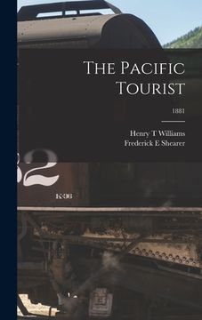 portada The Pacific Tourist; 1881 (en Inglés)