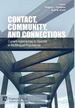 portada Contact, Community, and Connections: Current Approaches to Spanish in Multilingual Populations (Series in Language and Linguistics 