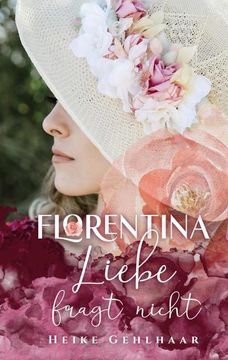 portada Florentina - der Bezaubernste Liebesroman, Seit es Romanzen Gibt. (in German)