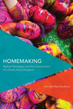 portada Homemaking: Radical Nostalgia and the Construction of a South Asian Diaspora (en Inglés)