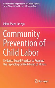 portada Community Prevention of Child Labor: Evidence-Based Practices to Promote the Psychological Well-Being of Minors (Human Well-Being Research and Policy Making) 