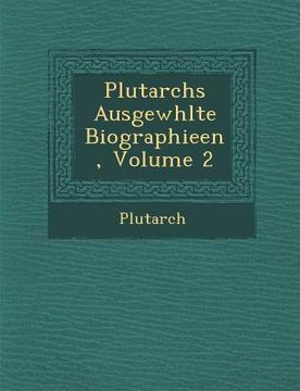 portada Plutarchs Ausgew Hlte Biographieen, Volume 2 (en Alemán)