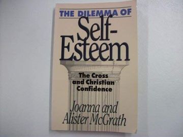 portada The Dilemma of Self-Esteem: The Cross and Chritian Confidence (in English)