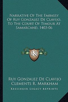 portada narrative of the embassy of ruy gonzalez de clavijo, to the court of timour at samarcand, 1403-06 (in English)