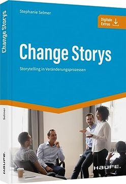 portada Change Storys: Storytelling in Veränderungsprozessen (Haufe Fachbuch) (en Alemán)