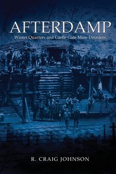 portada Afterdamp: The Winter Quarters and Castle Gate Mine Disasters (en Inglés)