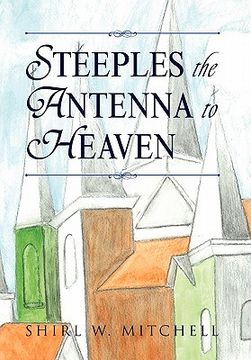 portada steeples the antenna to heaven (en Inglés)