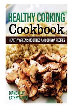 portada Healthy Cooking Cookbook: Healthy Green Smoothies and Quinoa Recipes