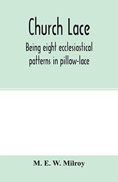 portada Church Lace: Being Eight Ecclesiastical Patterns in Pillow-Lace (en Inglés)