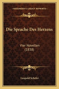 portada Die Sprache Des Herzens: Vier Novellen (1838) (en Alemán)