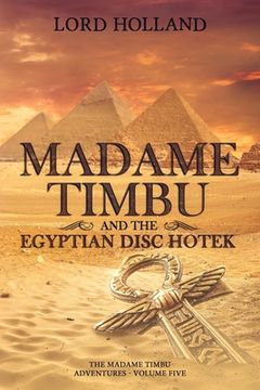 portada Madame Timbu and The Egyptian Disc Hotek: Volume Five in The Madame Timbu Adventures Series (in English)