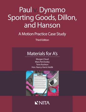 portada Paul V. Dynamo Sporting Goods, Dillon, and Hanson: A Motion Practice Case Study, Materials for A's (en Inglés)