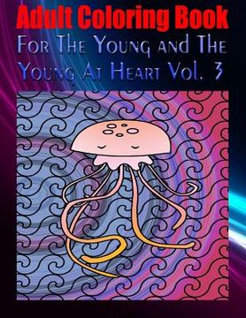 portada Adult Coloring Book For The Young and The Young At Heart Vol. 3: Mandala Coloring Book