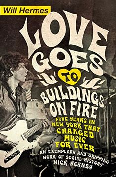 portada Love Goes to Buildings on Fire: Five Years in New York that Changed Music Forever
