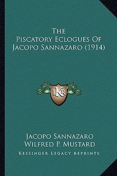 portada the piscatory eclogues of jacopo sannazaro (1914) (en Inglés)