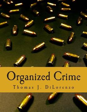 portada Organized Crime (Large Print Edition): The Unvarnished Truth About Government (en Inglés)