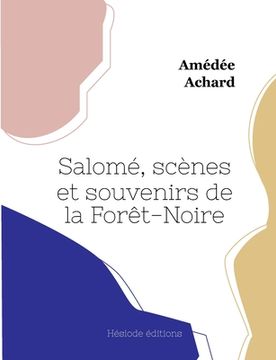 portada Salomé, scènes et souvenirs de la Forêt-Noire (in French)