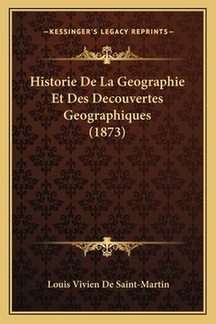 portada Historie De La Geographie Et Des Decouvertes Geographiques (1873) (en Francés)
