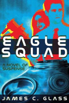portada Eagle Squad: A Novel of Suspense