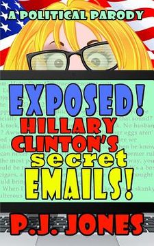 portada Exposed! Hillary Clinton's Secret Emails! (en Inglés)