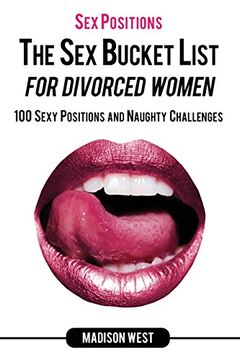 portada Sex Positions - the sex Bucket List for Divorced Women: 100 Sexy Positions and Naughty Challenges (en Inglés)