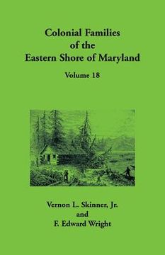 portada Colonial Families of the Eastern Shore of Maryland, Volume 18