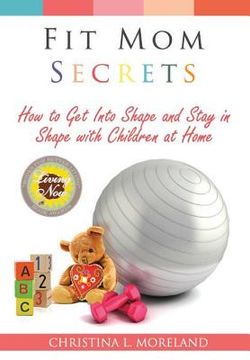 portada Fit Mom Secrets: How to Get Into Shape and Stay in Shape with Children at Home (in English)