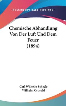 portada Chemische Abhandlung Von Der Luft Und Dem Feuer (1894) (in German)