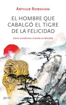portada el hombre que cabalgó el tigre de la felicidad (in Spanish)