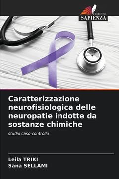 portada Caratterizzazione neurofisiologica delle neuropatie indotte da sostanze chimiche (en Italiano)