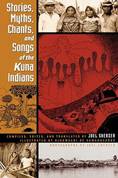 portada Stories, Myths, Chants, and Songs of the Kuna Indians (Llilas Translations From Latin America Series) (en Inglés)