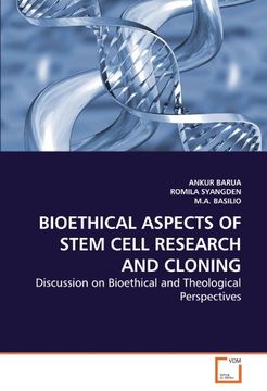 bioethical aspects of stem cell research and cloning (en Inglés)